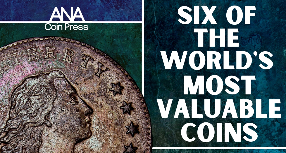 Six Of The Worlds Most Valuable Coins